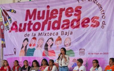 Realizan Primer Encuentro de Mujeres Autoridades de la Mixteca Baja
