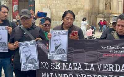 En Oaxaca claman justicia por asesinatos y agresiones a periodistas