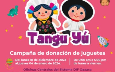 Convocan a donar juguetes nuevos para la campaña Tangu Yú del Sistema DIF Oaxaca