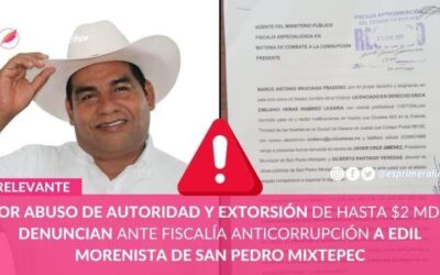 Edil de San Pedro Mixtepec realiza actos turbios cobrando a hoteleros, denuncian