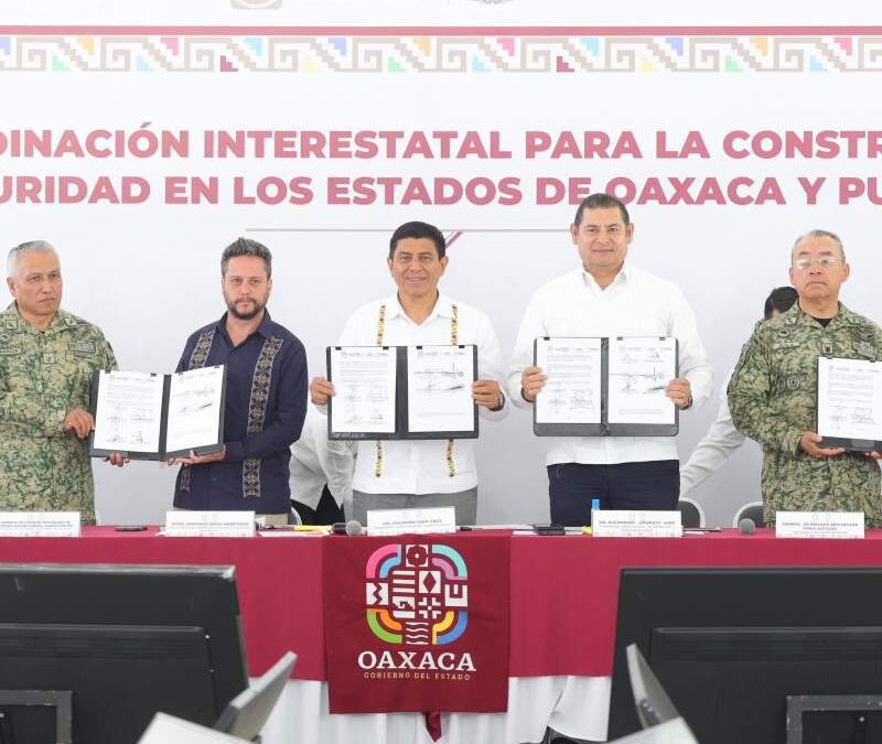 Oaxaca y Puebla unen esfuerzos para garantizar seguridad y paz en zona limítrofe