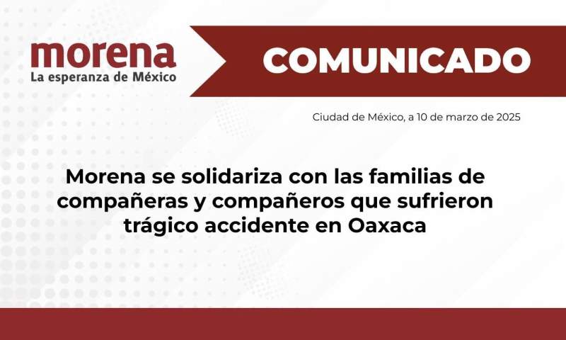 Morena se solidariza con las familias de compañeras y compañeros que sufrieron trágico accidente en Oaxaca