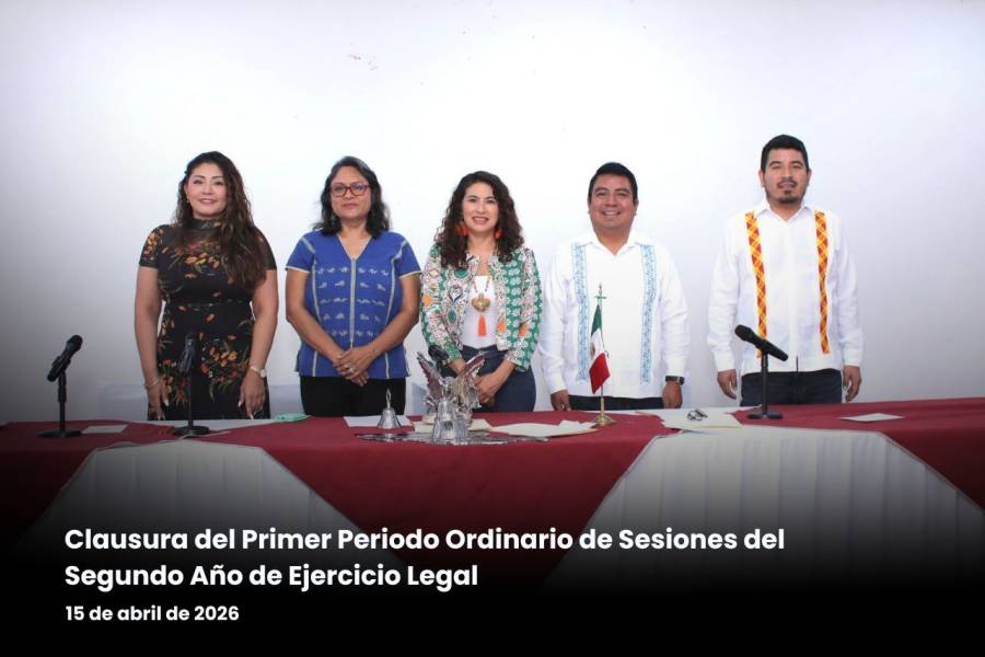 Congreso del Estado clausura el Primer Periodo Ordinario de Sesiones del Segundo Año Legislativo