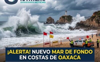 Alerta Protección Civil por nuevo mar de fondo en costas de Oaxaca