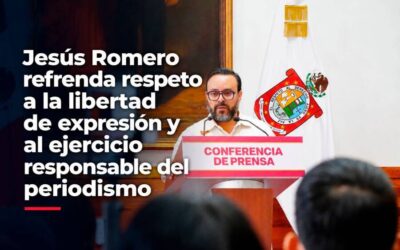 Jesús Romero refrenda respeto a la libertad de expresión y al ejercicio responsable del periodismo
