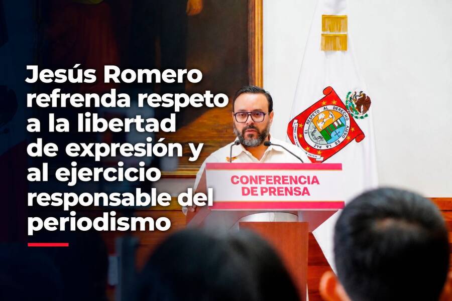 Jesús Romero refrenda respeto a la libertad de expresión y al ejercicio responsable del periodismo